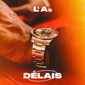 DÉLAIS by L’As