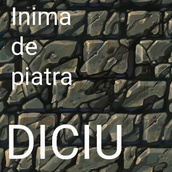 Inima De Piatra by DICIU