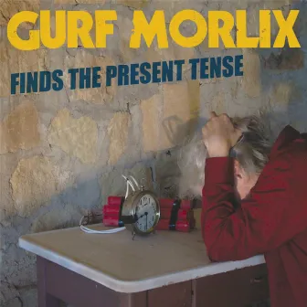 Gurf Morlix Finds the Present Tense by Gurf Morlix