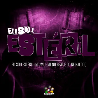 Eu Sou Estéril by MC Wiu