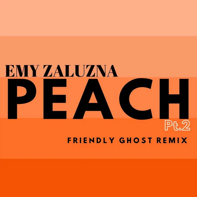 Peach, Pt. 2 - Friendly Ghost Remix