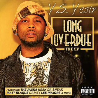 Long Overdue - The EP by YS.Yesir