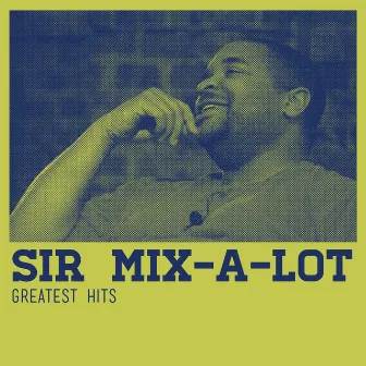 Greatest Hits by Sir Mix-A-Lot