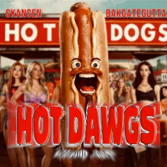 Hot Dawgs 2024 by BakGateGutta