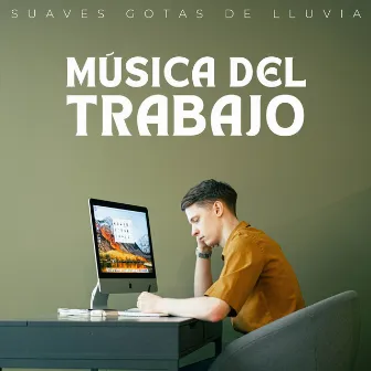 Música Del Trabajo: Suaves Gotas De Lluvia by 