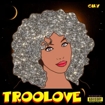 Troolove by Caly