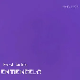 Entiendelo by Fre$h kidd's