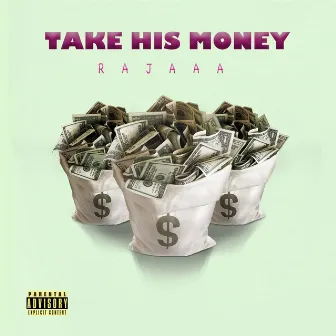 Take His Money by Rajaaa