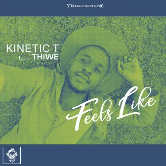 Feels Like by Kinetic T