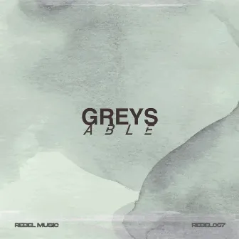 Greys EP by ABLE