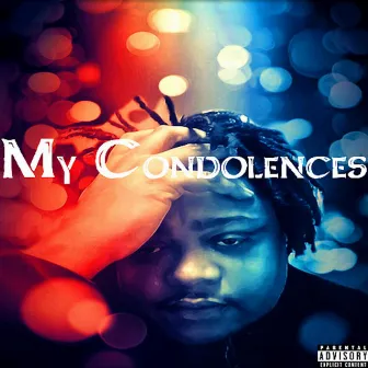 My Condolences by King Ohagi