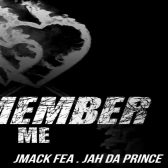 Remember Me by Jmack