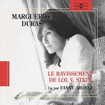 Marguerite duras : le ravissement de lol V. Stein by Fanny Ardant