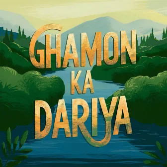 Ghamon Ka Dariya by Rubina