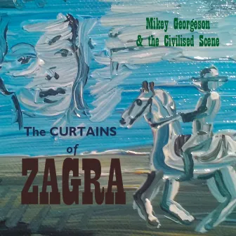 Curtains of Zagra by Mikey Georgeson & The Civilised Scene