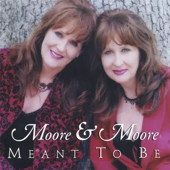 Meant To Be by Moore & Moore