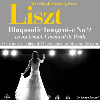 Liszt : Rhapsodie hongroise No. 9 en mi bémol, Carnaval de Pesth by Victor Desarzens