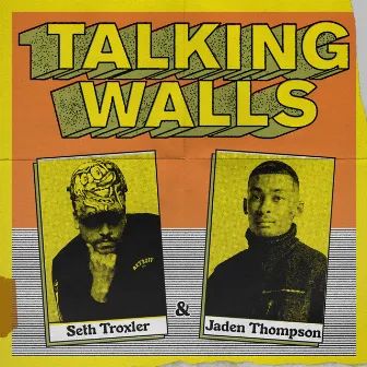 Talking Walls by Seth Troxler