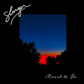 Meant to Be by Slanger