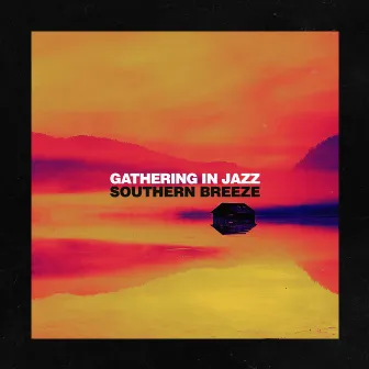 Southern Breeze by Gathering in Jazz