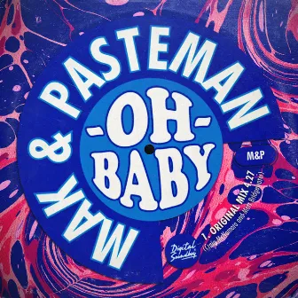 Oh Baby by Mak & Pasteman