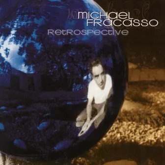 Retrospective by Michael Fracasso