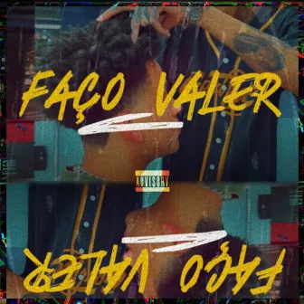 Faço Valer by Rxds