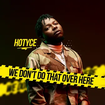 We Don't Do That Over Here by Hotyce