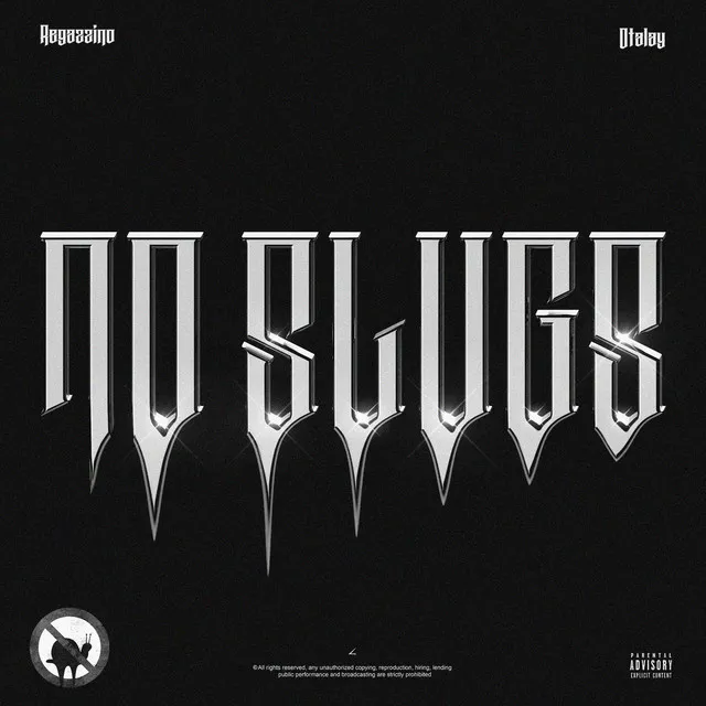 NO SLUGS