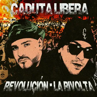 Revoluçiòn, La Rivolta by Caduta Libera