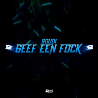 Geef Een Fock by Goudi