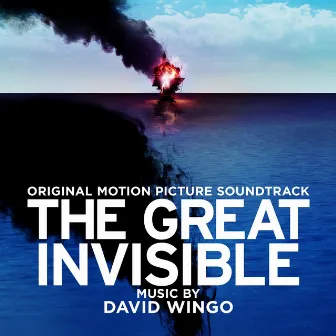 The Great Invisible (Original Motion Picture Soundtrack) by David Wingo