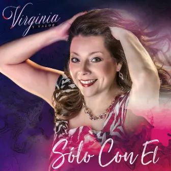 Solo Con El by VIRGINIA Y VALOR