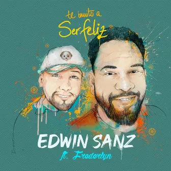 Te Invito a Ser Feliz by Edwin Sanz