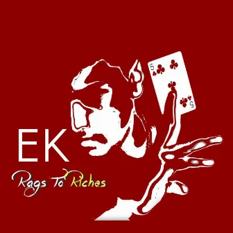 Rags to Riches by EK