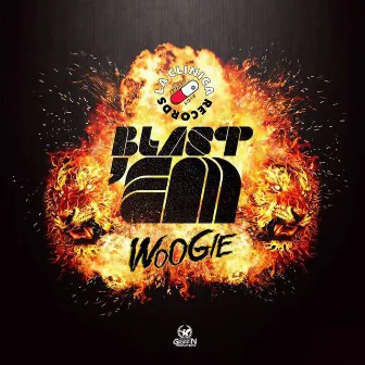 Blast Em by Woogie