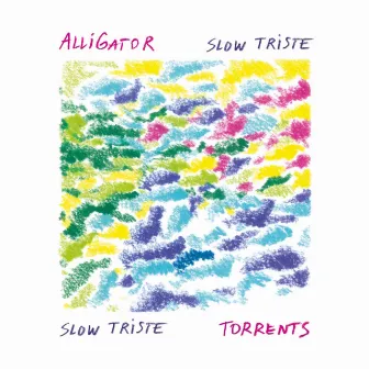 Slow triste by Alligator