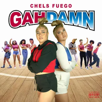 Gah Damn by Chels Fuego