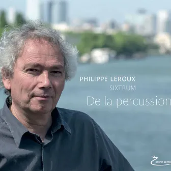 Sixtrum (De la percussion) by Philippe Leroux