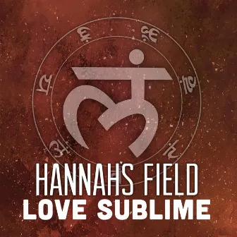 Love Sublime by Hannah's Field