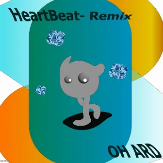 Heartbeat (Oh Ard Remix) by Taana Gardner