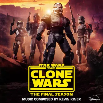 Star Wars: The Clone Wars - The Final Season (Episodes 1-4) [Original Soundtrack] by Kevin Kiner