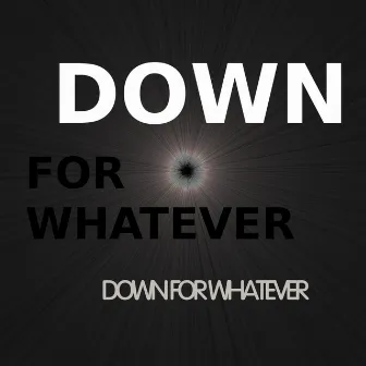 Down for Whatever by Radio Version