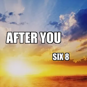 After You by Six 8