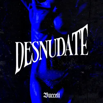 Desnudate by Bucceli