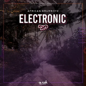 Electronic EP by African Drumboyz