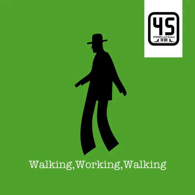 Walking, Working, Walking