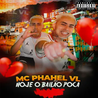 Hoje o Bailão Poca by Mc Phahel VL