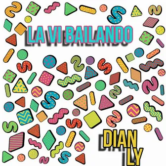 La Vi Bailando by Dian Ly