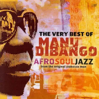 The Very Best of Manu Dibango: Afro Soul Jazz from the Original Makossa Man by Manu Dibango